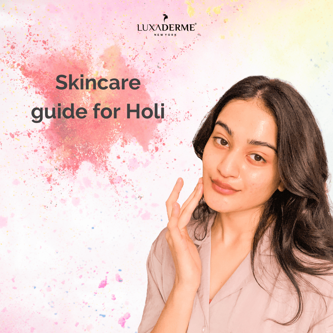 A complete skincare guide for Holi - LuxaDerme