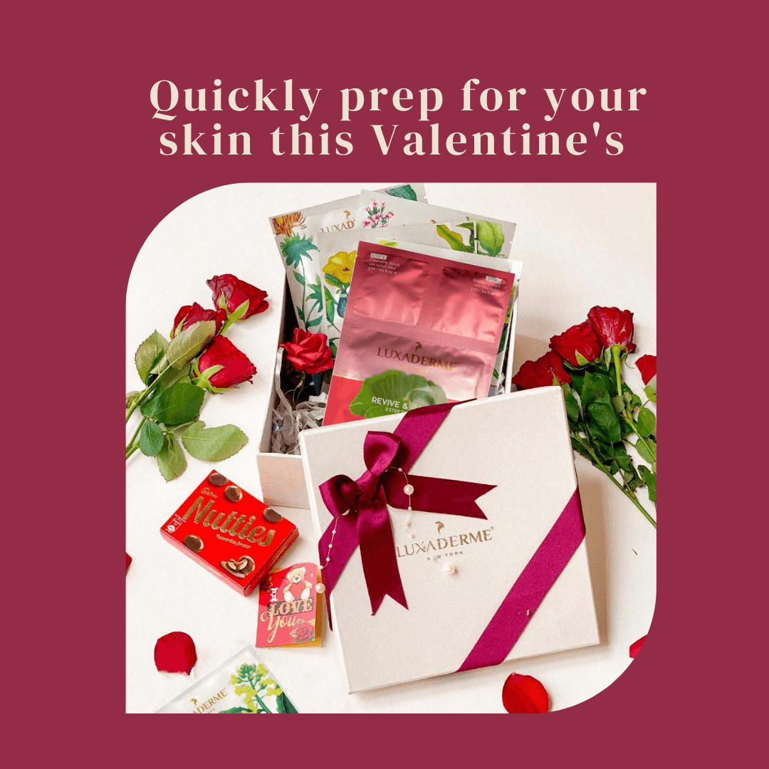 Quick prep for your skin this Valentine's - LuxaDerme