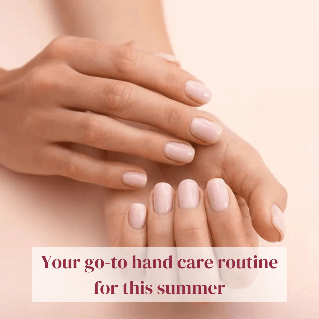 Your go-to hand care routine for this summer - LuxaDerme